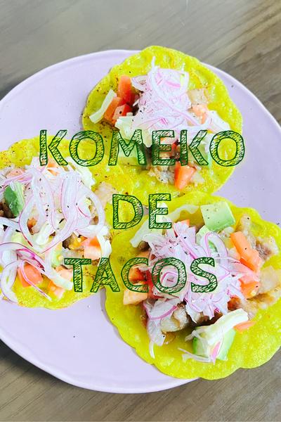 KOMEKO DE TACOS